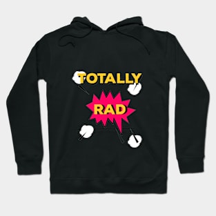 Totally Rad Hoodie